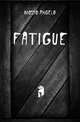 Fatigue, Mosso Angelo 