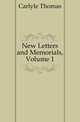 New Letters and Memorials, Volume 1, Carlyle, Thomas, 1795-1881 