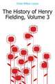 The History of Henry Fielding, Volume 3, Cross Wilbur Lucius 