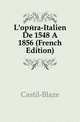 L'opera-Italien De 1548 A 1856 (French Edition), Castil-Blaze 