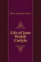 Life of Jane Welsh Carlyle, #Mrs. Alexander Ireland 