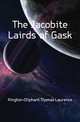 The Jacobite Lairds of Gask, Kington-Oliphant Thomas Laurence 