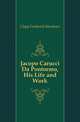 Jacopo Carucci Da Pontormo, His Life and Work, Clapp Frederick Mortimer 