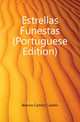Estrellas Funestas (Portuguese Edition), Branco Camilo Castelo 