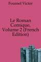 Le Roman Comique, Volume 2 (French Edition), Fournel Victor 