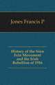 History of the Sinn Fein Movement and the Irish Rebellion of 1916, Jones Francis P. 