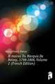 Memoires Du Marquis De Boissy, 1798-1866, Volume 2 (French Edition), Boissy Hilaire Etienne 