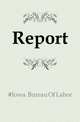 Report, #Iowa. Bureau Of Labor 