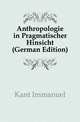 Anthropologie in Pragmatischer Hinsicht (German Edition), Kant Immanuel 
