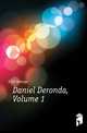 Daniel Deronda, Volume 1, Eliot George 