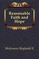 Reasonable Faith and Hope, Reginald E. Molyneux 