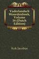 Vaderlandsch Woordenboek, Volume 16 (Dutch Edition), Kok Jacobus 
