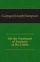 On the Treatment of Fractures of the Limbs, Gamgee Joseph Sampson 