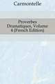 Proverbes Dramatiques, Volume 4 (French Edition), Carmontelle 