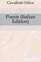 Poesie (Italian Edition), Cavallotti Felice 