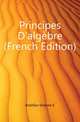 Principes D'algebre (French Edition), Etienne E. Bobillier 
