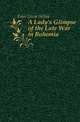 A Lady's Glimpse of the Late War in Bohemia, Eden Lizzie Selina 