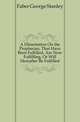 A Dissertation On the Prophecies, That Have Been Fulfilled, Are Now Fulfilling, Or Will Hereafter Be Fulfilled, Faber George Stanley 