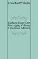 Curland Unter Den Herzoegen, Volume 2 (German Edition), Cruse Karl Wilhelm 