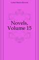Novels, Volume 15, Lytton Baron Edward 
