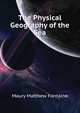 The Physical Geography of the Sea ..., Maury Matthew Fontaine 