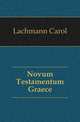 Novum Testamentum Graece, Lachmann Carol 