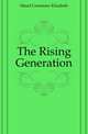 The Rising Generation, Maud Constance Elizabeth 