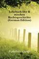 Lehrbuch Der Roemischen Rechtsgeschichte (German Edition), Padelletti Guido 