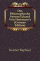 Das Philosophische System Eduard Von Hartmann's (German Edition), Koeber Raphael 