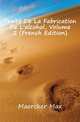 Traite De La Fabrication De L'alcohol, Volume 2 (French Edition), Maercker Max 