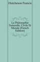 La Philosophie Naturelle, Civile Et Morale (French Edition), Hutcheson Francis 