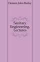 Sanitary Engineering, Lectures, Denton John Bailey 