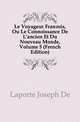 Le Voyageur Francois, Ou Le Connoissance De L'ancien Et Du Nouveau Monde, Volume 5 (French Edition), Laporte Joseph De 