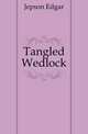 Tangled Wedlock, Jepson Edgar 