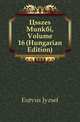 Osszes Munkai, Volume 16 (Hungarian Edition), Eoetvoes Jozsef 