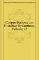 Corpus Scriptorum Historiae Byzantinae, Volume 45, #Deutsche Akademie Der Wissenschaften Zu 