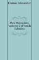Mes Memoires, Volume 2 (French Edition), Александр Дюма 