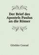 Der Brief Des Apostels Paulus an Die Roemer (German Edition), Gloeckler Conrad 