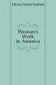 Woman's Work in America, Meyer Annie Nathan 