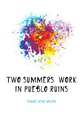 Two Summers' Work in Pueblo Ruins, Fewkes Jesse Walter 