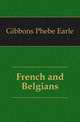 French and Belgians, Gibbons Phebe Earle 