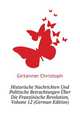 Historische Nachrichten Und Politische Betrachtungen Uber Die Franzoesische Revolution, Volume 12 (German Edition), Girtanner Christoph 