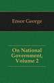 On National Government, Volume 2, Ensor George 