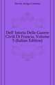 Dell' Istoria Delle Guerre Civili Di Francia, Volume 5 (Italian Edition), Davila Arrigo Caterino 