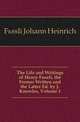 The Life and Writings of Henry Fuseli, the Former Written and the Latter Ed. by J. Knowles, Volume 1, Fuessli Johann Heinrich 