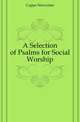 A Selection of Psalms for Social Worship, Cappe Newcome 