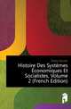 Histoire Des Systemes Economiques Et Socialistes, Volume 2 (French Edition), Denis Hector 