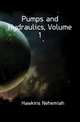 Pumps and Hydraulics, Volume 1, Hawkins Nehemiah 