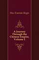 A Journey Through the Chinese Empire, Volume 1, Huc Evariste Regis 