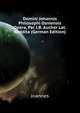 Domini Johannis Philosophi Ozniensis ... Opera, Per J.B. Aucher Lat. Reddita (German Edition), Joannes 